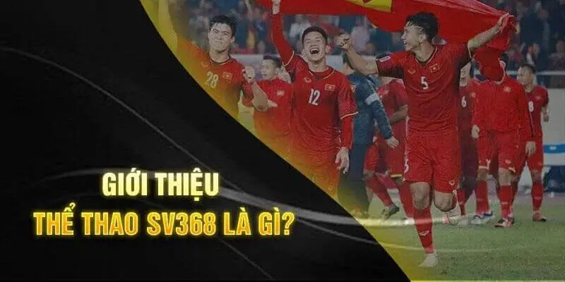 Khám phá sân chơi Sv368